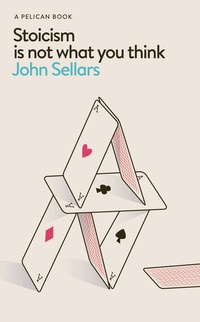 5. John Sellars: Stoicism is Not What You Think