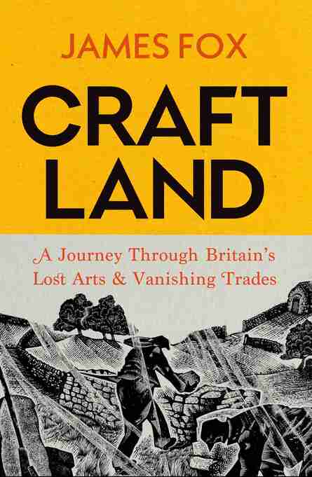 9. James Fox: Britain’s Lost Arts and Vanishing Trades LIVESTREAMED