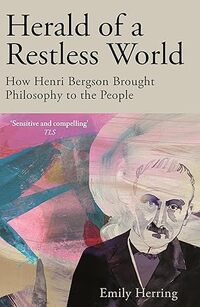 15. Emily Herring: How Henri Bergson Brought Philosophy to the People