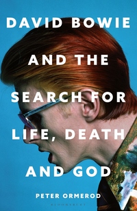 46. Peter Ormerod: David Bowie  –  Life, Death and God – LIVE STREAMED
