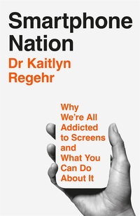 11. Dr Kaitlyn Regehr: Smartphone Nation LIVESTREAMED