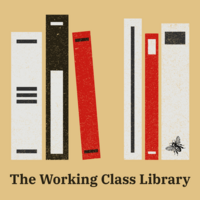 57. The Working Class Library: Live Podcast