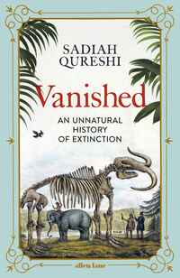 41. Sadiah Qureshi: An Unnatural History of Extinction