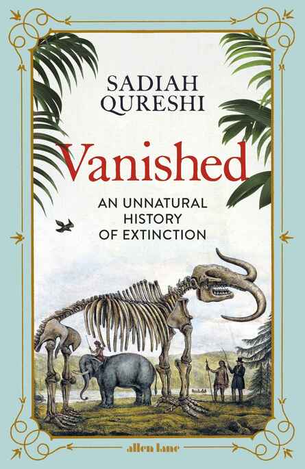 41. Sadiah Qureshi: An Unnatural History of Extinction