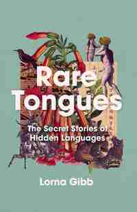 75. Lorna Gibb: Rare Tongues
