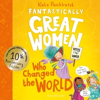 Kate Pankhurst: Fantastically Great Women Who Changed the World