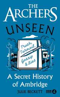 72. Julie Beckett: The Archers Unseen