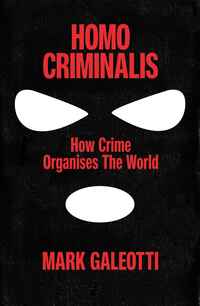 66. Mark Galeotti: How Crime Organises the World