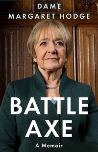6. Dame Margaret Hodge: Battle Axe